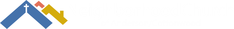 Neighborhood Church of Anderson and Cottonwood
