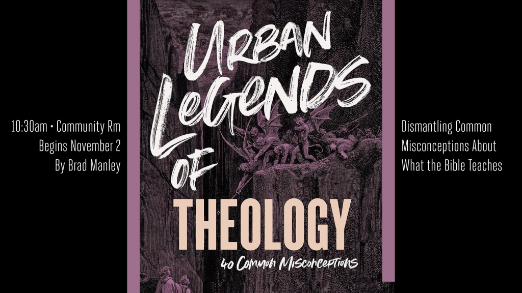 Urban Legends of Theology Part 4 (Week 5)