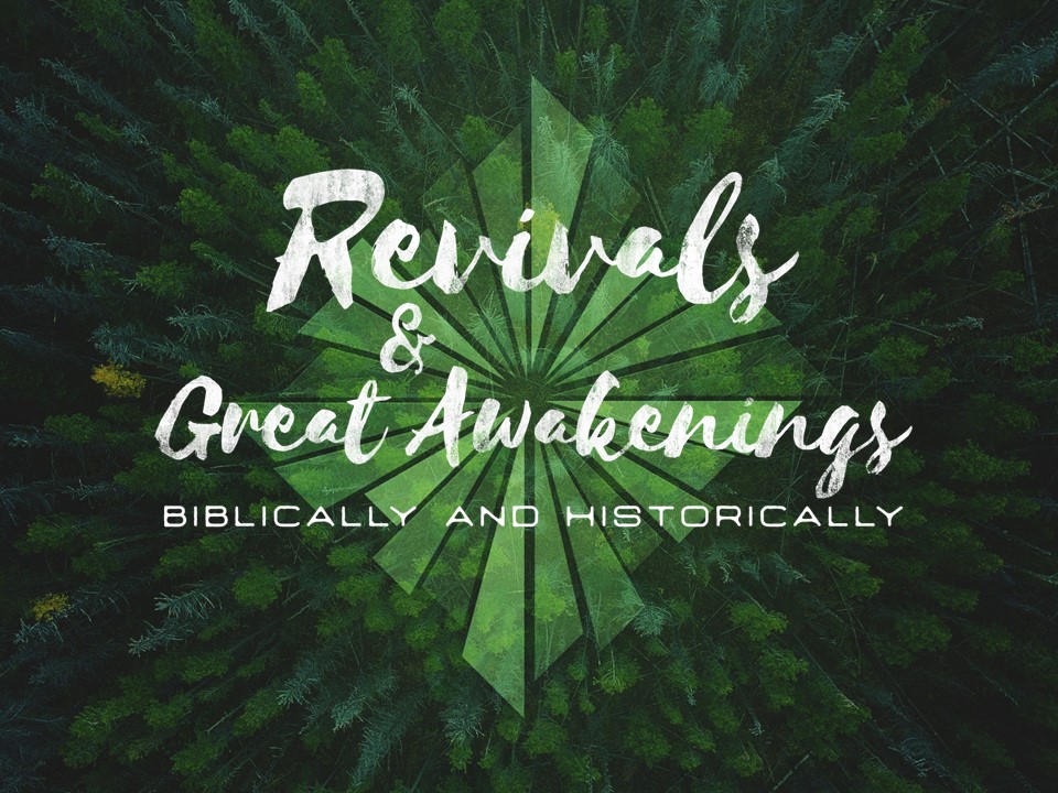 Revivals & Great Awakenings (Part 5)