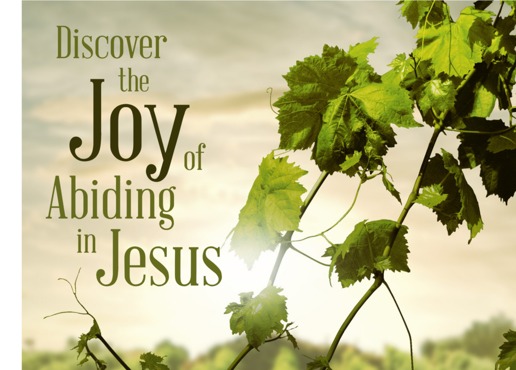 Discover the Joy of Abiding in Jesus