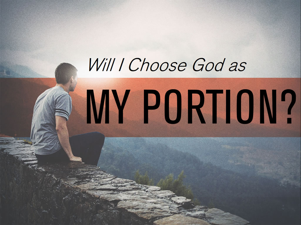 Will I Choose God as My Portion?