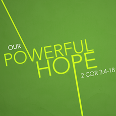 Our Powerful Hope