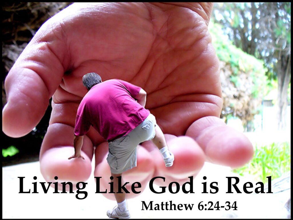 Living Like God Is Real