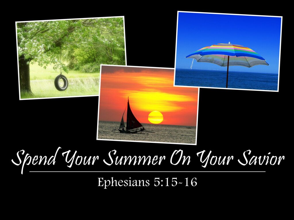 Spend Your Summer on Your Savior