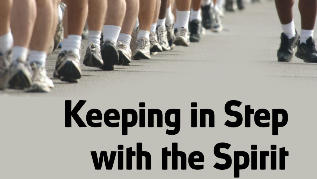 Keeping in Step with the Spirit