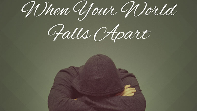 Week 5: When Your World Falls Apart